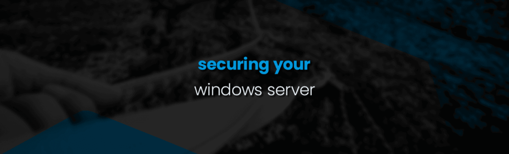 Securing your windows server