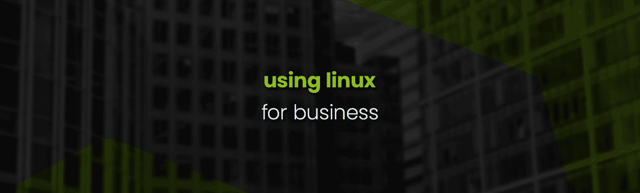Using Linux for Business