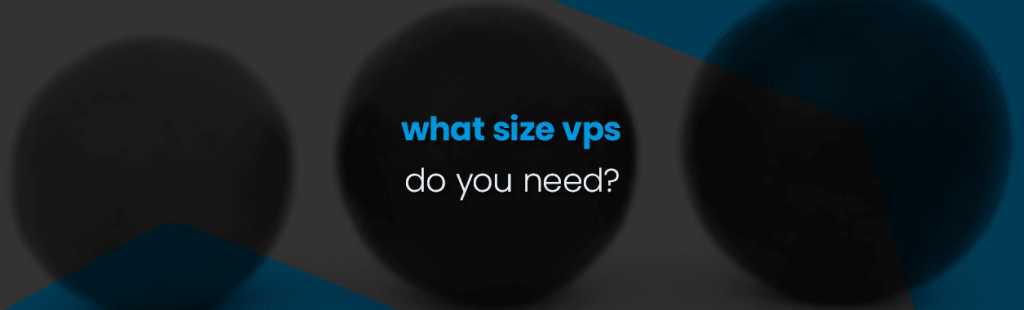 What size VPS do I need?