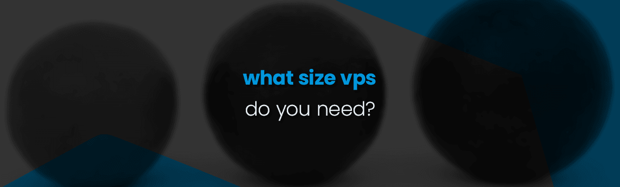 What size VPS do I need?