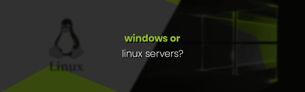 Windows or Linux Servers?