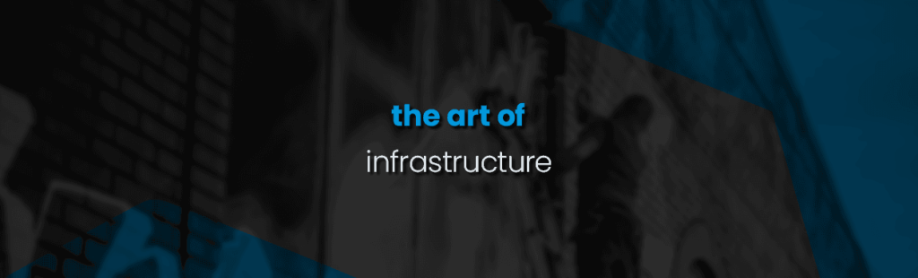The Art of Infrastructure