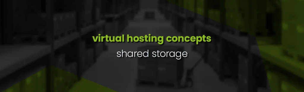 Virtual Hosting Concepts – Shared Storage