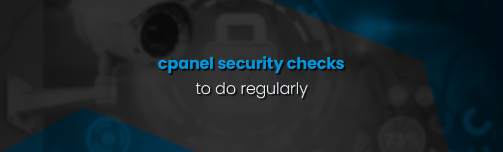 cPanel Security checks to do regularly