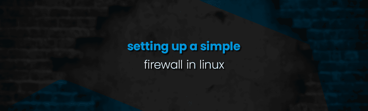 Setting up a simple firewall in Linux
