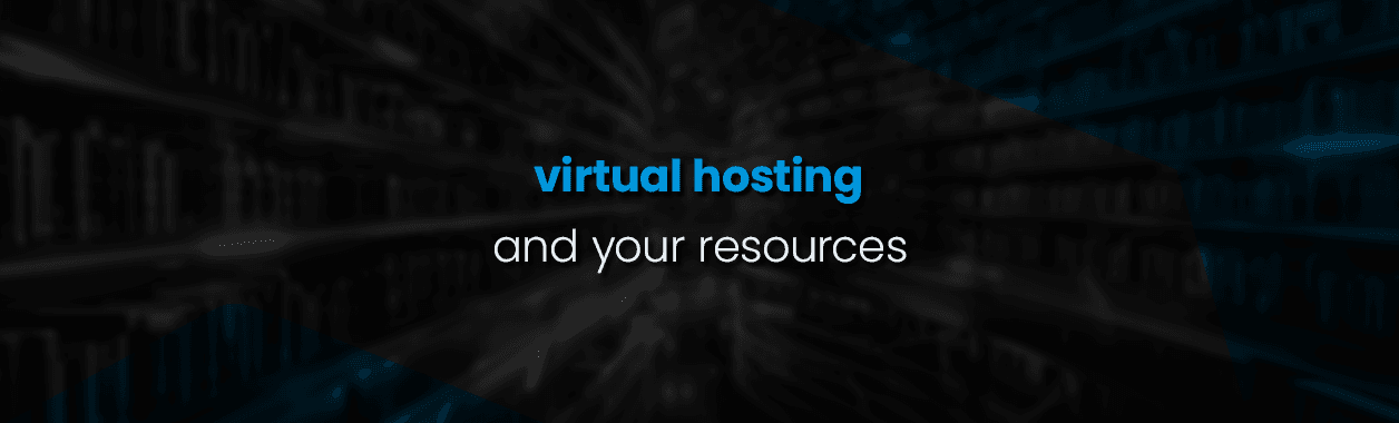 Virtual Hosting and my IT resources