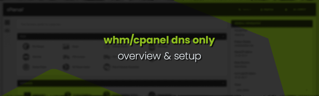 WHM/cPanel DNSONLY overview and setup