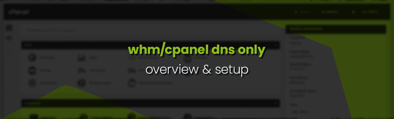 WHM/cPanel DNSONLY overview and setup