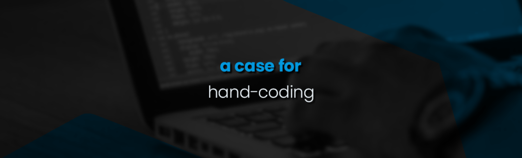 Hand Coding HTML – a case for