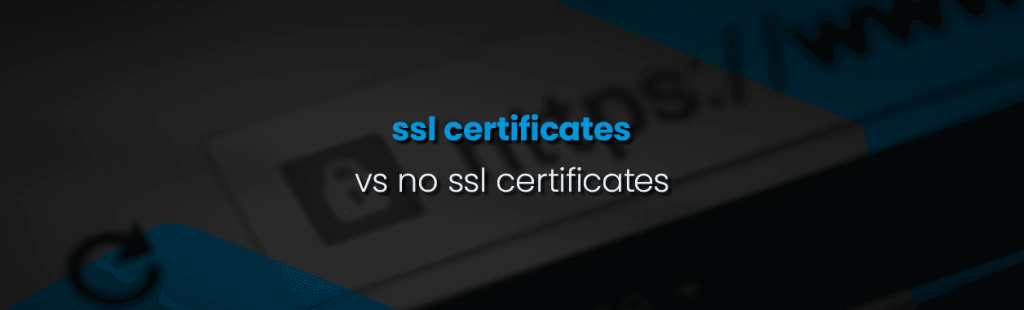 SSL certificates vs no SSL certificates