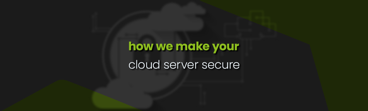 How we make your cloud server more secure