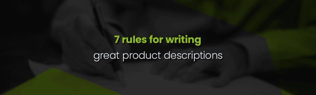 Rules for Writing Product Descriptions That Actually Sell