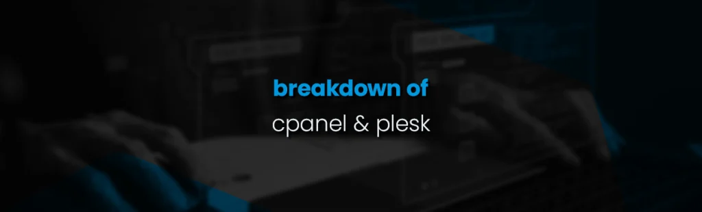 A breakdown of cPanel and Plesk