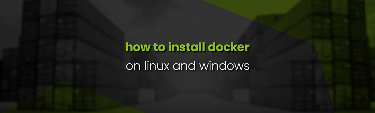 How to Install Docker on Linux and Windows