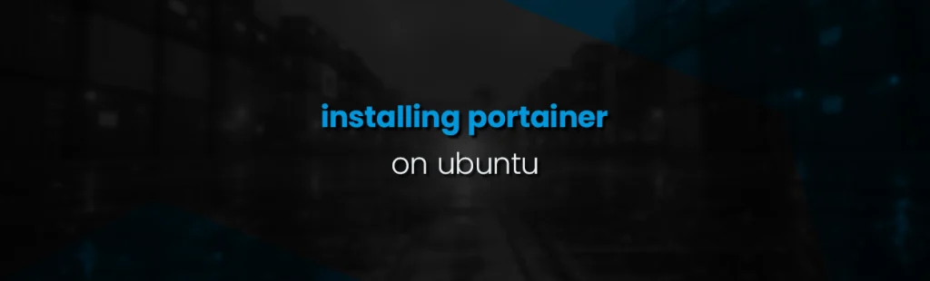 Install Portainer Docker Manager On Ubuntu Cloud Servers