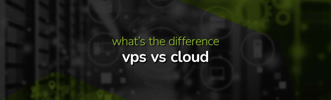 VPS vs Cloud Server