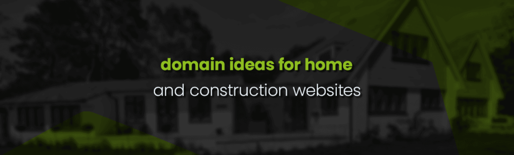 Some domain ideas for home and construction websites