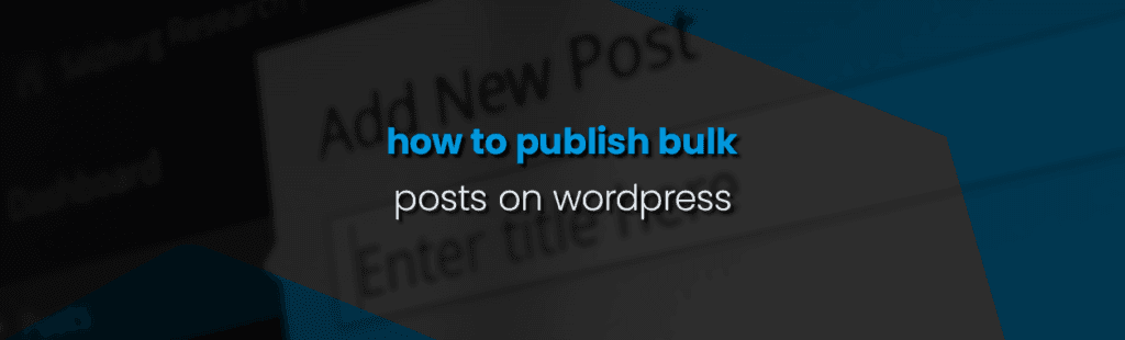 How to Bulk Publish or Edit WordPress Posts, Pages, and Products