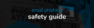 Email Phishing Safety Guide