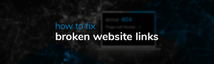 How to Fix Broken Links on Your Website