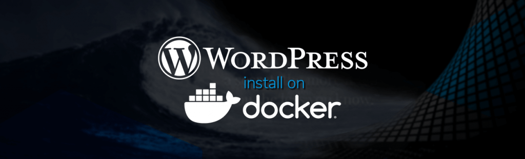 How To Install WordPress on Docker: Windows and Linux