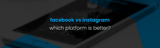 Facebook vs Instagram: Which Platform Is Better for Your Brand?
