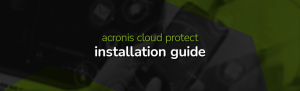 Acronis Backup Installation Guide