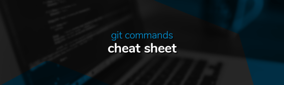 50+ GIT Commands with Downloadable Cheat Sheet