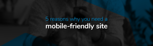 5 Reasons Why Mobile-Friendly Websites Boost Your Brand