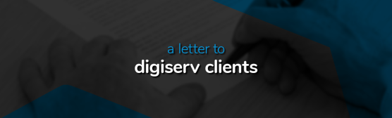 A Letter to DigiServ Clients