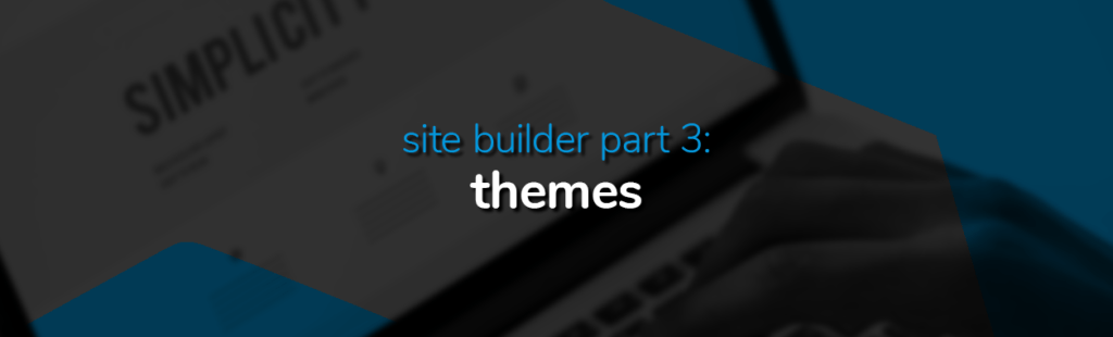 Site Builder Part 3: Using the templates to build a website