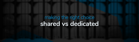 Making The Right Choice: Shared Hosting vs Dedicated Servers