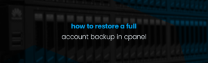 How to Restore a Full Account Backup From cPanel JetBackup5