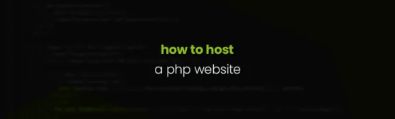 How to Host a PHP Website: Master the Hosting Essentials