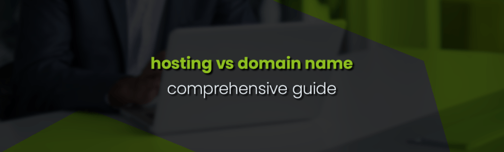 Web Hosting vs Domain Name: A Comprehensive Guide