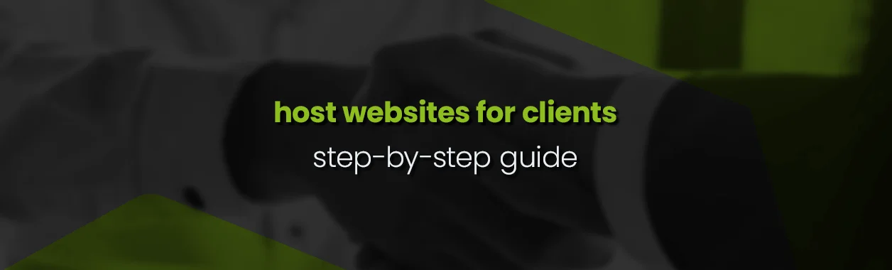 How to Host Websites for Clients: A Guide for Success