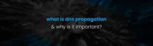 What is DNS Propagation?