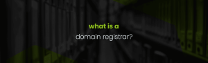 What Is a Domain Registrar and Why Does Your Website Need One?