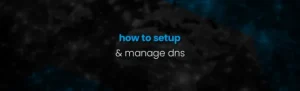 How to Setup DNS