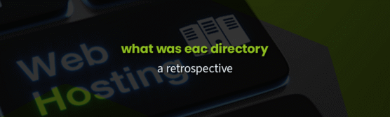 What Was EAC Directory? A Complete Retrospective